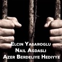 Elcin Yasaroglu feat Nail Agdasli - Azer Berdeliye Hediyye