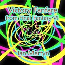 Ian Martyn - Victory Fanfare from Final Fantasy VI Chillwave Synth…