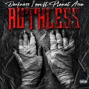 DARKNESS I AM feat Planet Asia - Ruthless