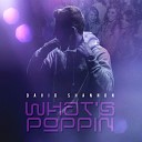 David Shannon - WHAT S POPPIN