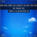 Annie Ngana Mundeke - Lord Jesus Christ God Almighty the Only True God We Praise You John 1 1 5 Revelation 1…