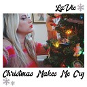 LaVie - Christmas Makes Me Cry