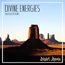 Desert Raven - Divine Energies High Desert Remix