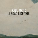 Paul Matic - Where Have You Gone