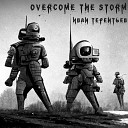 Иван Терентьев - Overcome the Storm