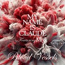 My Name Is Claude feat Mi3k - Heart of Glass