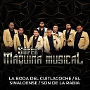 S per M quina Musical - La Boda del Cuitlacoche El Sinaloense Son de la…