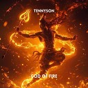 Tennyson - God of Fire Radio Edit