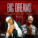 Bright D feat Navio - Big Dreams