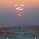 U M - Faded Away