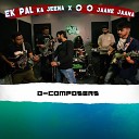 D Composers feat Krishnendu Hari - Ek Pal Ka Jeena X O O Jaane Jaana