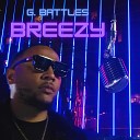 G Battles - Breezy