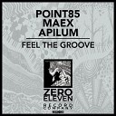 Point85 Maex Apilum - Feel The Groove Original Mix