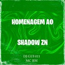 Dj Gui 011 feat MC BM OFICIAL - Homenagem ao shadow zn