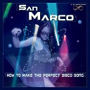 SAN MARCO - How to Make the Perfect Disco Song Single…