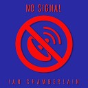 Ian Chamberlain - No Signal Remix