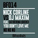 DJ Maxim Nick Corline feat Catherina Querci - You Don t Love Me No No No Corline Rita Gherz Deep…