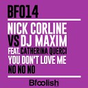 DJ Maxim Nick Corline feat Catherina Querci - You Don t Love Me No No No DJ Maxim Mix