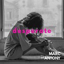 marc antony - Desperate