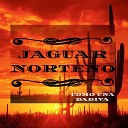 Jaguar Norte o - Loco por Ti