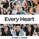 Unveiled Worship Lou Engle Lindy Cofer - Every Heart
