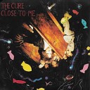 The Cure - Close To Me Alt IntroOutro Marty Mar Edit
