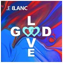 Le Blanc - Good Love