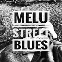 MELU - Street Blues