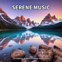 Slow Music Relaxing Music Baby Music - Serene Music Pt 78