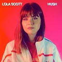 Lola Scott - Hush