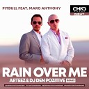 Pitbull feat Marc Anthony - Rain Over Me Arteez DJ DeN PoZitiVe Radio…