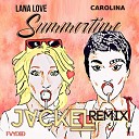 Lana Love Carolina - Summertime JackEL Remix