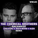The Chemical Brothers - Galvanize Cheaterz x Rich Mond