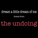 The Magic Time Travelers - Dream a Little Dream of Me From The Undoing
