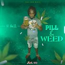 H Hell - Pill and Weed