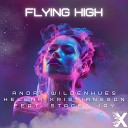 Andr Wildenhues Helena Kristiansson feat Stacey… - Flying High Extended
