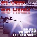 Mr Evil Ya Boy Em Eleven Ships - Flyin So High Full vocal trio version