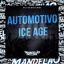 DJ L7 Da Zn DJ MJSP - Automotivo Ice Age