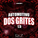 DJ DANTINHO 7L - Automotivo dos Grites 1 0