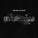 Аль Nasr feat Zhakau RaiM Tarlan Aset Masta… - Bastau