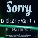 Dei Efex feat P C3 Son Dollar - Sorry