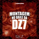 DJ Maker Original - Montagem no Baile da Dz7
