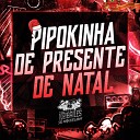 dj caaio doog feat MC PIPOKINHA - Pipokinha de Presente de Natal