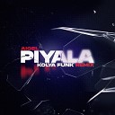 Aigel - Piyala Kolya Funk Extended Mix