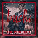DK Project - Bushi