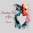 Pezxord - Standing Next to You