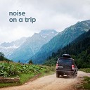 Sensitive ASMR - Noise on a Trip Pt 1