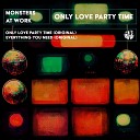Monsters At Work - Only Love Party Time Original Mix