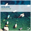 Rayan Myers - Ain t No Stopping Us Now Original Mix