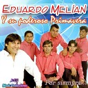 Eduardo Melian Y Su Poderoso Primavera feat… - No Puedo Amarte Amiga M a